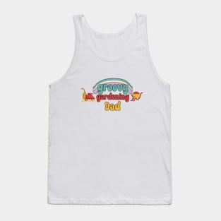 Groovy gardening Dad t shirt design Tank Top